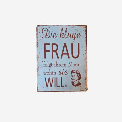 Blechschild „Die Kluge Frau….“ 25x33cm